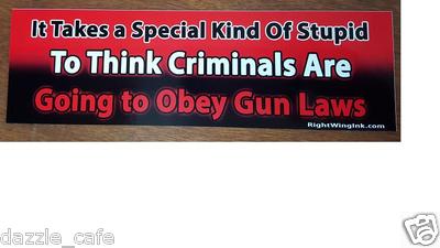 Gun Rights Stickers Gun Rights Bumper Stickers 2 pack CRIMINALS GUN LAWS 08 | eBay
