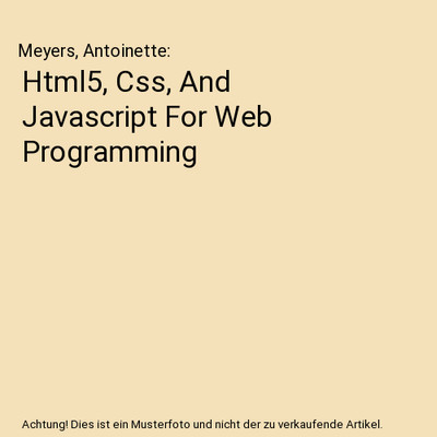 Html5, Css, And Javascript For Web Programming, Meyers, Antoinette