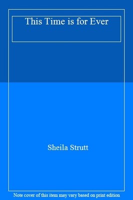 This Time is for Ever,Sheila Strutt
