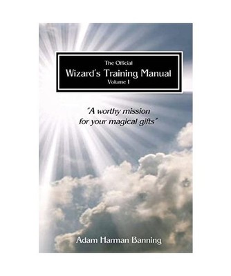 The Official Wizard's Training Manual Vol.1: A Worth Mission for your Magical Gi
