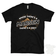 WHERE THERE'S A MARSEN... T-SHIRT name surname funny family gift idea