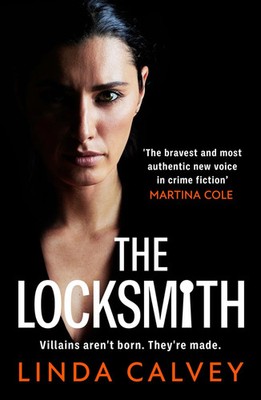The Locksmith | 'The bravest new voice in crime fiction' Martina Cole | Calvey