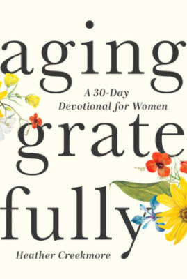 Aging Gratefully A 30Day Devot - VERY GOOD