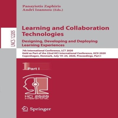 Learning and Collaboration Technologies. Designing Developing and