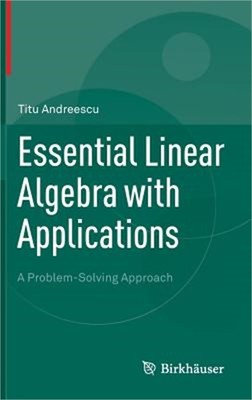 Essential Linear Algebra with Applications: A Problem-Solving Approach (Hardback