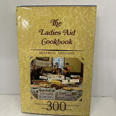 The Ladies Aid Cookbook by Beatrice Vaughan, 1971 Illustrated in DJ