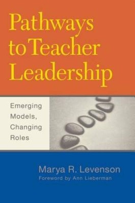 Pathways to Teacher Leadership: Emerging Models, Changing Roles - GOOD