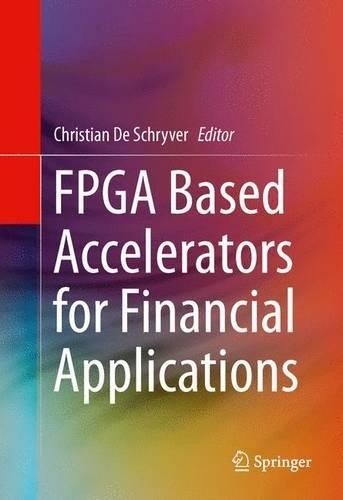 FPGA Based Accelerators for Financial Applications - 9783319154060