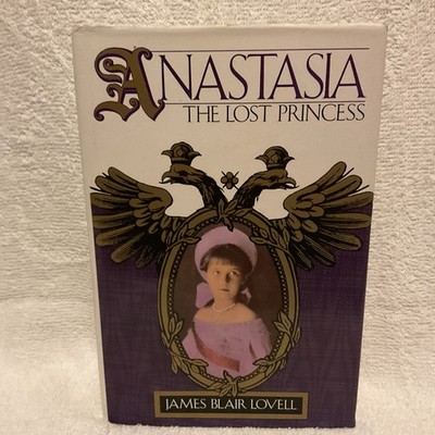 Anastasia : The Lost Princess, Lovell, James Blair, 1st 1st. Unread.