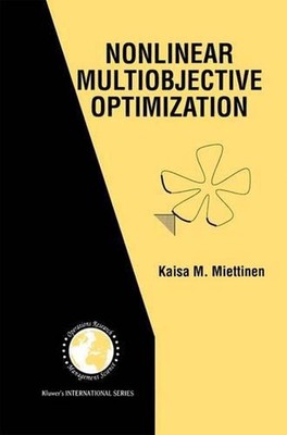 Nonlinear Multiobjective Optimization by Kaisa Miettinen (English) Hardcover Boo