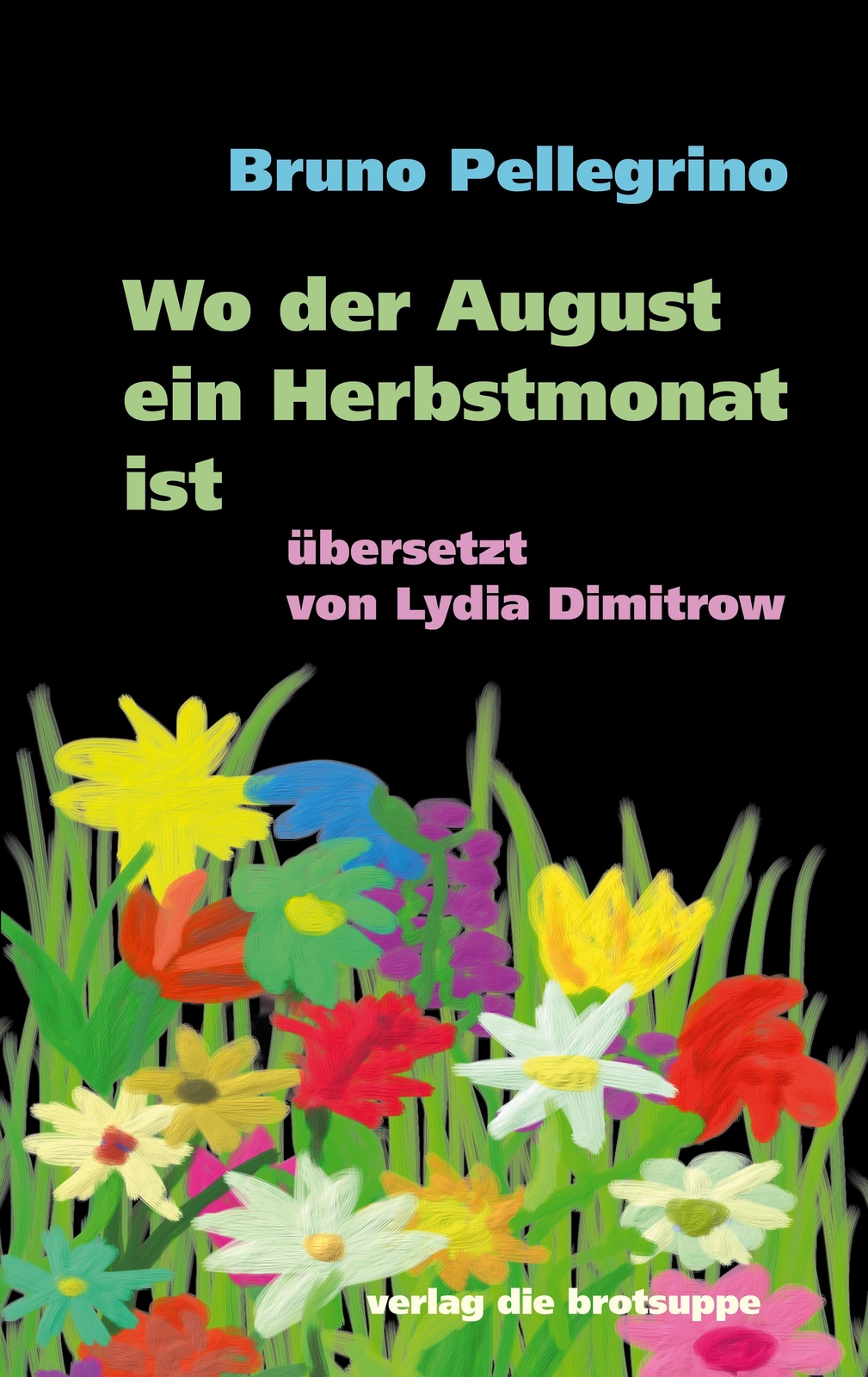 Wo Der August Ein Herbstmonat Ist Bruno Pellegrino