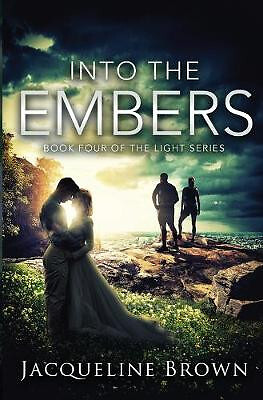Into the Embers By Jacqueline Brown - New Copy - 9780998653358