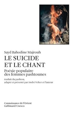 Selbstmord und Gesang: Volksgedichte der paschtunischen Frauen - Majrouh, Sayd B