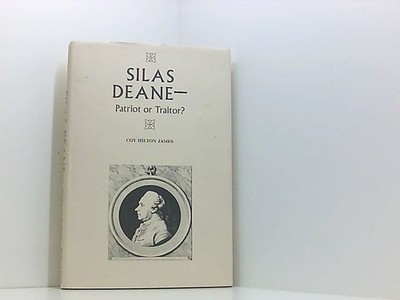 Silas Deane, patriot or traitor?