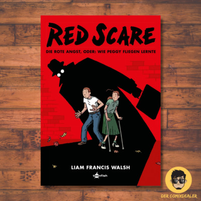 Red Scare Die Rote Angst, oder: Wie Peggy fliegen lernte/toonfish/ Liam Walsh
