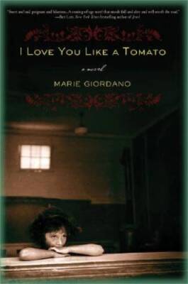 I Love You Like a Tomato - Hardcover By Giordano, Marie - GOOD