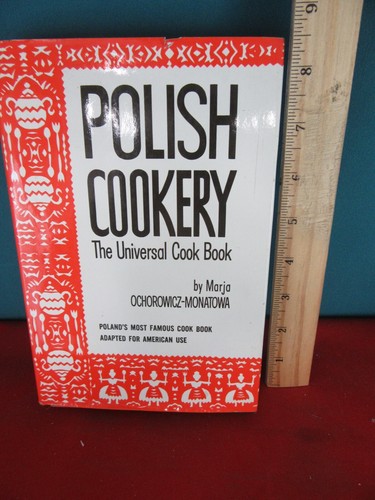 227. POLISH COOKERY The Universal Cook Book Marja Ochorowicz-Monatowa 1958