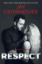 RESPECT (THE BREAKING POINT) (VOLUME 3) By Jay Crownover **BRAND NEW**
