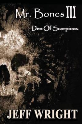 Mr. Bones III: Den of Scorpions, Wright, Mr. Jeff, New Book