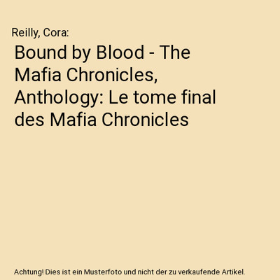 Bound by Blood - The Mafia Chronicles, Anthology: Le tome final des Mafia Chroni