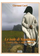 Le Isole di Napoleone: Corsica, Elba, S. Elena e Dintorni
