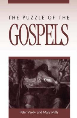 The Puzzle of the Gospels by Vardy, Peter, Mills, Mary E.