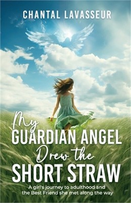 My Guardian Angel Drew the Short Straw (Paperback or Softback)