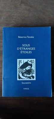 Béatrice Tanaka - Sous D'étranges étoiles / Kanjil  2010