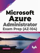 Microsoft Azure Administrator Exam Prep AZ-104 : Make Your Career with Microsof