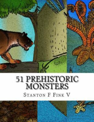 51 Prehistoric Monsters : Everyone Should Know About, Paperback by Fink, Stan...