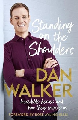 Dan Walker Standing on the Shoulders (Gebundene Ausgabe)