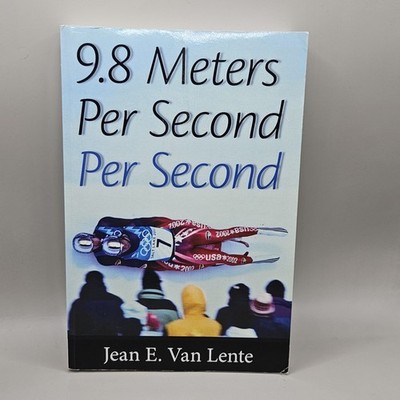 9.8 Meters per Second per Second - Jean E. Van Lente (PB, 2013, 1st Ed.) Signed