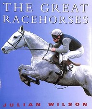 Julian Wilson's Great Racehorses by Wilson, Julian Hardback Book The Fast Free