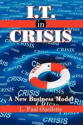 L. Paul Ouellette I.T. in Crisis: A New Business Model (Taschenbuch)