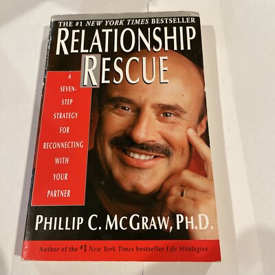 Relationship Rescue : A Seven-Step Strategy for Reconnecting with Your...