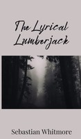 Sebastian Whitmore | The Lyrical Lumberjack | Buch | Englisch (2025)