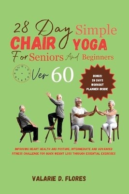 Valarie D Flore 28 Day Simple Chair Yoga for Seniors a (Taschenbuch) (US IMPORT)