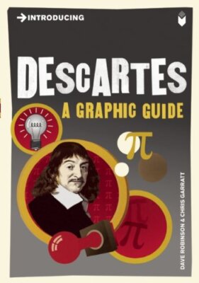 Introducing Descartes: A Graphic Guide By Dave Robinson
