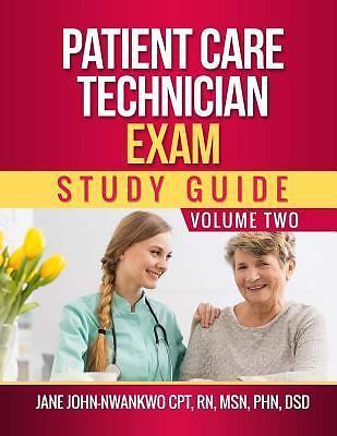 Patient Care Technician Exam Study Guide: Volume Two, John-Nwankwo RN,MSN, Jane,