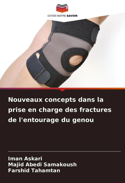 Nouveaux Concepts Dans La Prise En Charge Des Fractures De L'entourage Du Genou-image