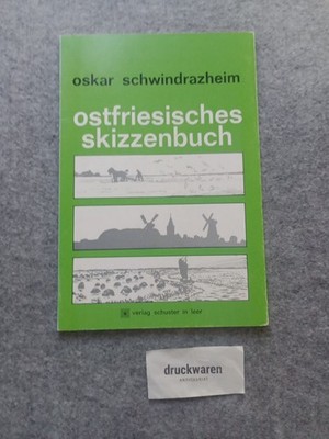 Ostfriesisches Skizzenbuch. Schwindrazheim, Oskar: