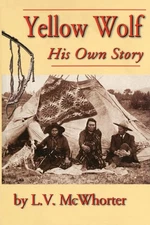 Yellow Wolf - paperback Lucullus Virgil McWhorter