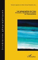 Les GéOgraphies De L'eau Processus, Dynamique Et Gestion De L'hydrosystèMe Buch