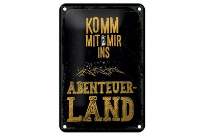 Blechschild Komm mit mir ins Abenteuerland, 4 verschied Größen, Spruch