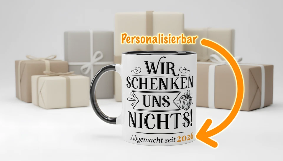 Wir schenken uns nichts Tasse personalisierbar – Lustiger Spruch Geschenk - Bild 1 von 1
