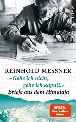 »Gehe ich nicht, gehe ich kaputt.« Briefe aus dem Himalaja: Von Marco Polo bis R