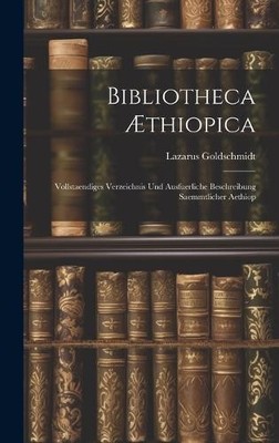 Lazarus Goldschmidt Bibliotheca Æthiopica (Hardback) (UK IMPORT)
