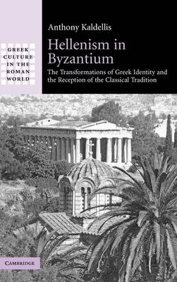 Hellenism in Byzantium Kaldellis Hardback Cambridge University Press
