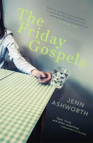 The Friday Gospels,Jenn Ashworth- 9781444707748