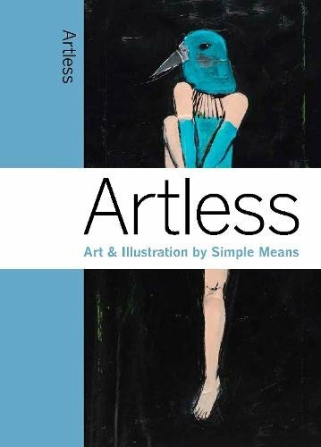 Artless: Art & Illustration by Simple Means (An Elephant Book), Valli, Marc,Ong,